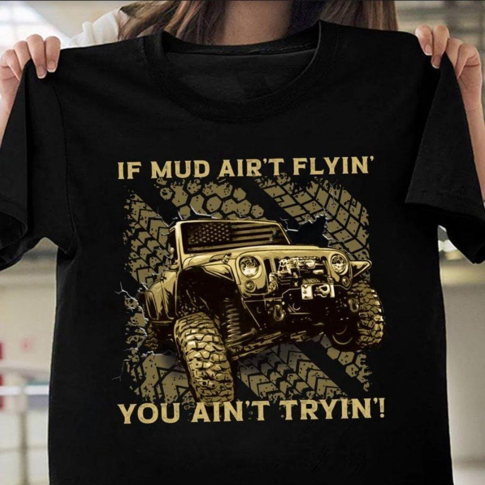 If Mud Air It Flyin Jeep Lovers Off Road Adventure Outdoors Graphic T-Shirt